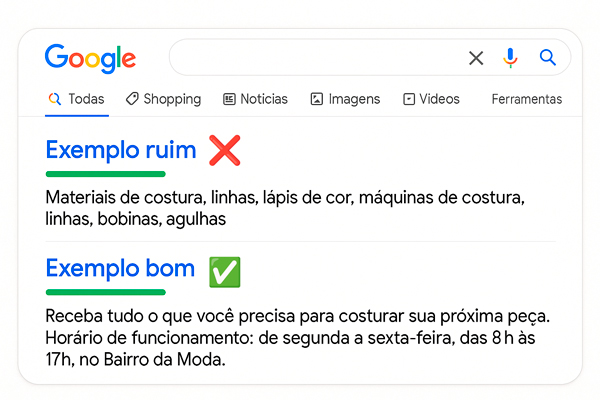 Exemplos de meta description, um ruim, apenas com palavras-chave e um bom, com um texto chamativo, endereço e horario de funcionamento.